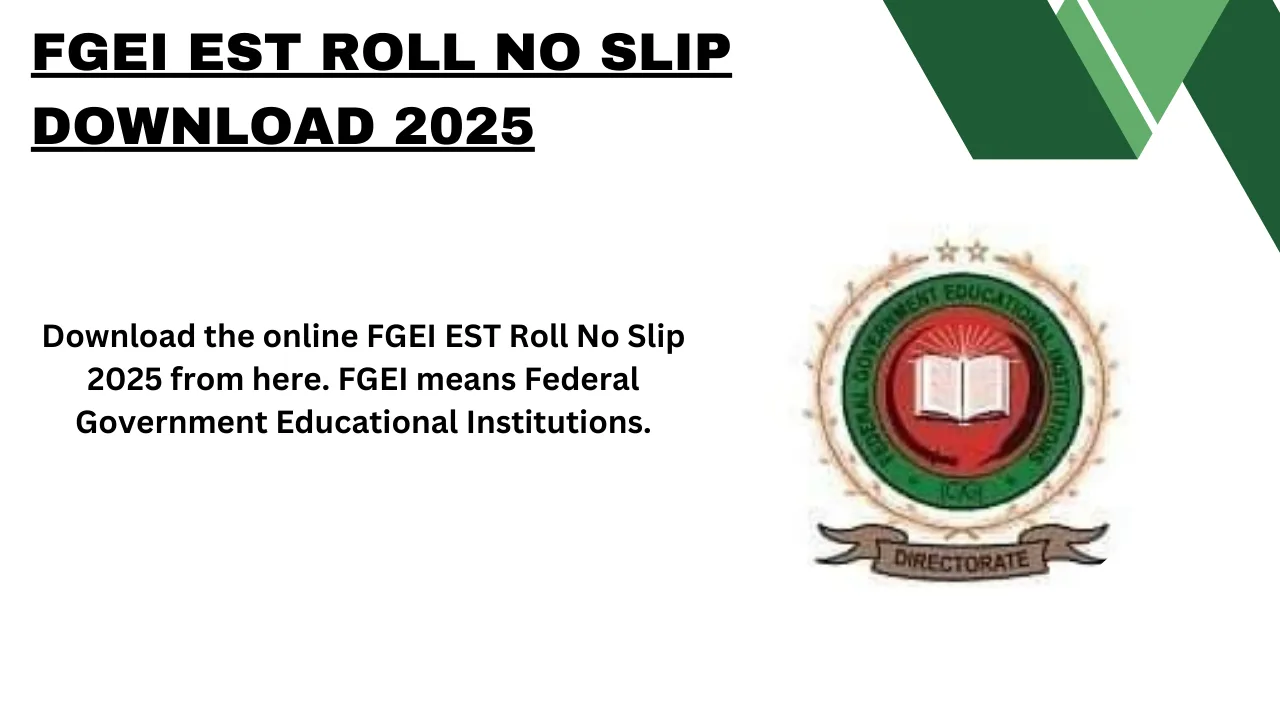 FGEI EST Roll No Slip Download 2025